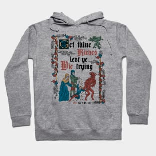 Get Rich Medieval Style - Vintage English Manuscript - History Hoodie